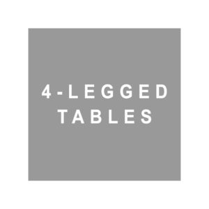4-Legged Tables