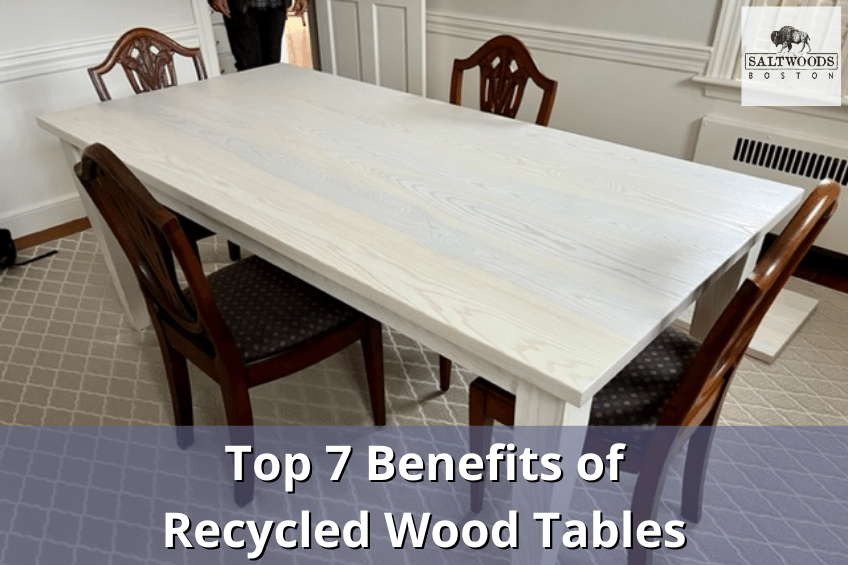 Recycled Wood Tables - Top 5 Benefits of Recycled Wood Tables - local table makers, wooden table manufacturers, custom wood tables, handmade wooden tables