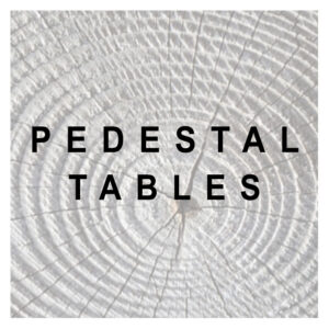 Pedestal Tables